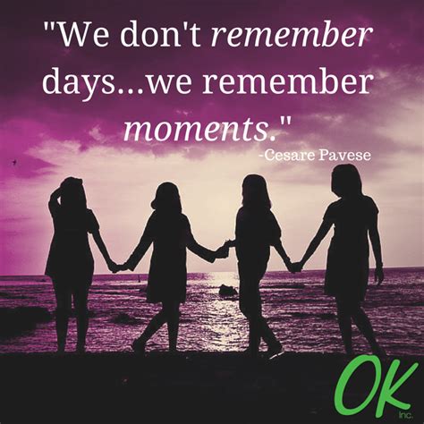 Inspirational Quotes We Dont Remember Dayswe Remember Moments