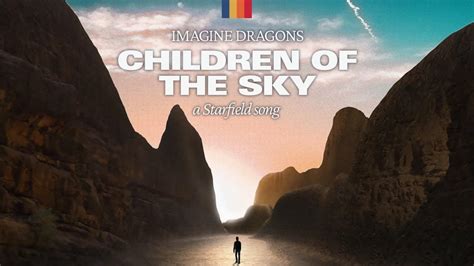 Imagine Dragons Starfield Song Children Of The Sky