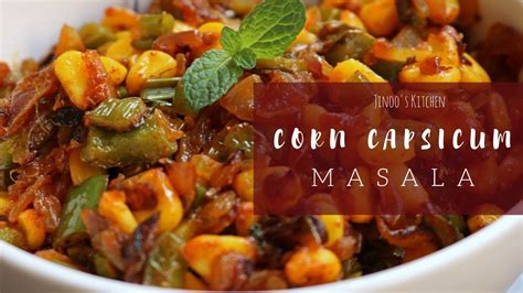 Corn Capsicum Masala For Chapathi Sweet Corn Capsicum Sabzi Corn