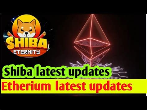 Shiba Inu Latest Updates Etherium Latest Updates Shib Eternity YouTube