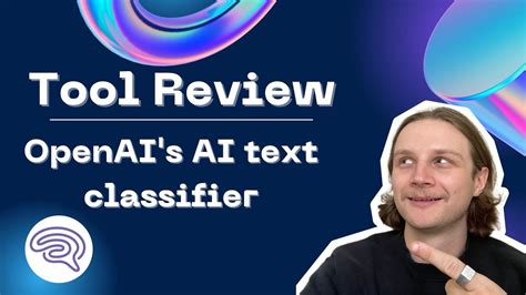 Openai S Ai Text Classifier Tool Review Youtube