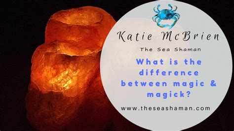 What Is The Difference Between Magic And Magick Katie Mcbrien The