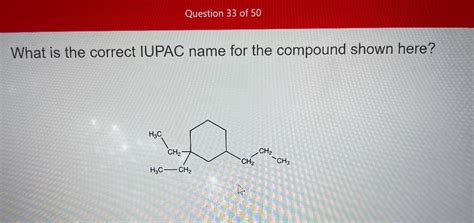 Solved Question 33 Of 50 What Is The Correct IUPAC Name For Chegg Com