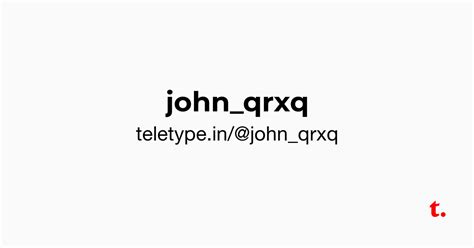 Johnqrxq — Teletype