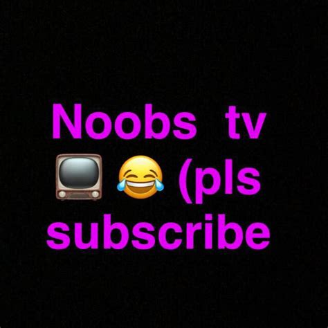 Noobs Tv Youtube