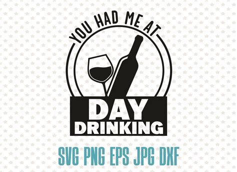 You Had Me At Day Drinking Svg Funny Alcohol Shirt Funny Etsy