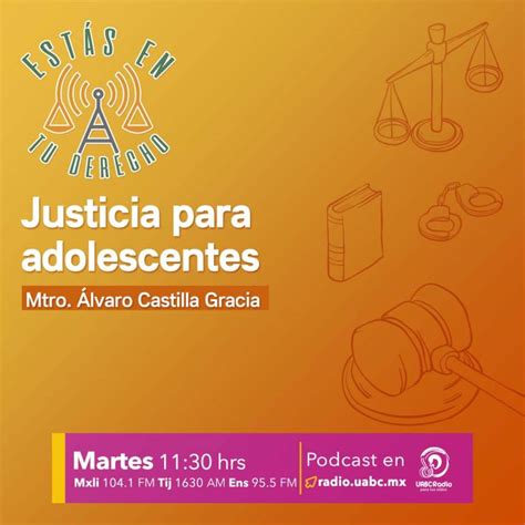 Sistema De Justicia Para Adolescentes En Bc Uabc Radio