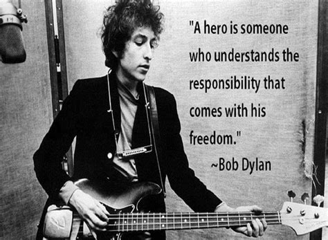 Bob Dylan Quotes Words Of Wisdom Singing Understanding Hero Songs