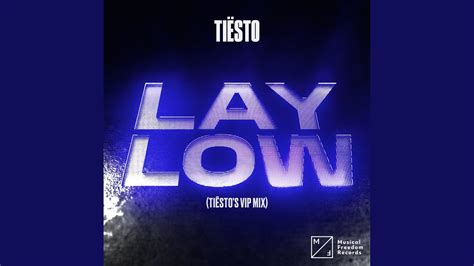 Lay Low Tiësto Vip Mix Youtube Music