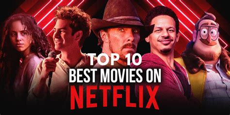 Here Are The Top 10 Best Movies Streaming On Netflix Now Trending