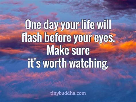 One Day Your Life Flashes Before Your Eyes Meaning Xolerport