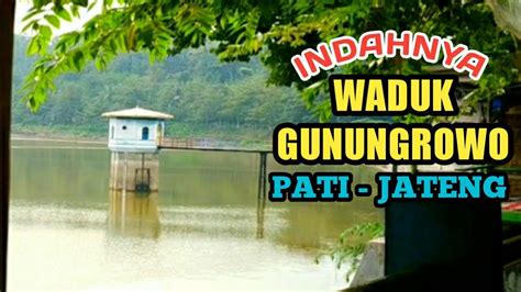 Latest videos most viewed videos longest videos random videos. Viral Gunung Rowo Pati - Waduk Gunung Rowo Pati - Wisata ...
