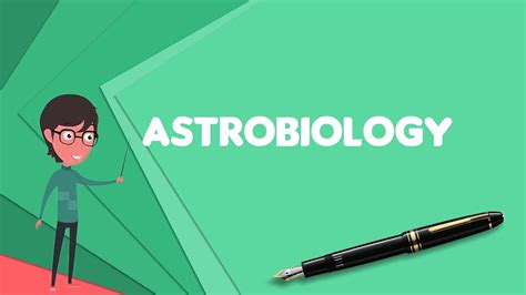 What Is Astrobiology Explain Astrobiology Define Astrobiology