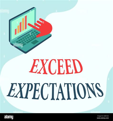 Text Sign Showing Exceed Expectations Business Showcase Able To