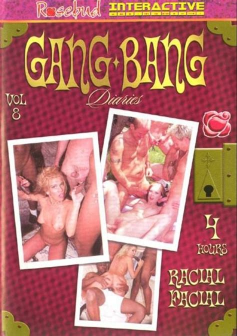 Gang Bang Diaries Vol 8 Racial Facial Rosebud Unlimited Streaming