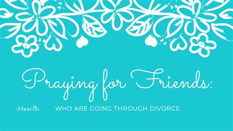 Praying For Friends Who Are Going Through Divorce My Hearts Cry