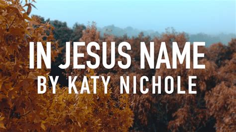 In Jesus Name God Of Possible By Katy Nichole Lyric Video Youtube