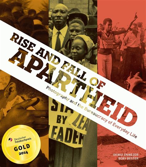 Rise And Fall Of Apartheid International Center Of Photography