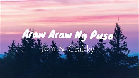 Araw Araw Ng Puso By Jom And Crakky Music Lyrics Youtube