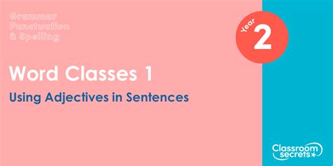 year 2 using adjectives in sentences lesson classroom secrets classroom secrets