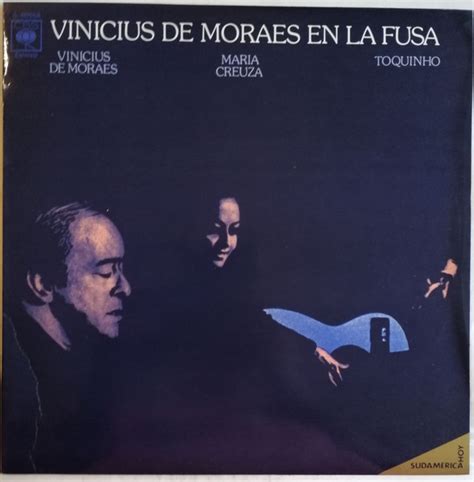 Vinicius De Moraes Maria Creuza Y Toquinho Vinicius De Moraes En La Fusa 1974 Vinyl Discogs