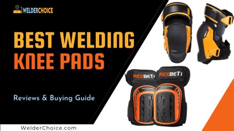 Best Knee Pads For Welding Top Welding Knee Pads Reviews