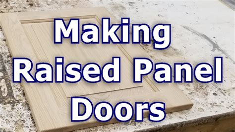 Making Raised Panel Doors Youtube