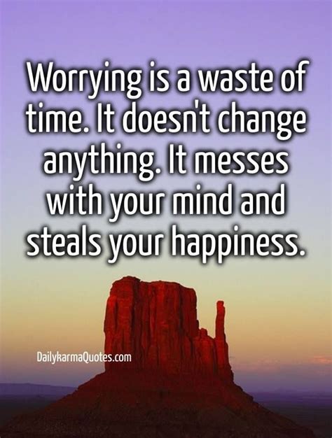 Worrying Is A Waste Of Time No Worries Quotations Mindfulness