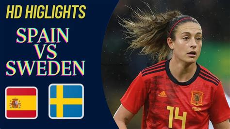 Spain Vs Sweden Women S Football Highlights And Goals Match Recap Hd 2023 Youtube