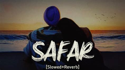 Safar Slowed Reverb Juss MixSingh Latest Punjabi Song YouTube