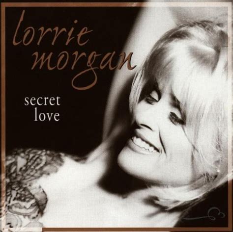 Lorrie Morgan Secret Love Lyrics And Tracklist Genius