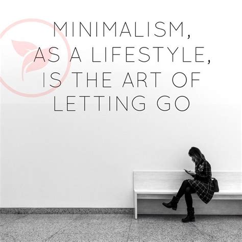Minimalism Is A Lifestyle And A Personal Choice Art Of Letting Go