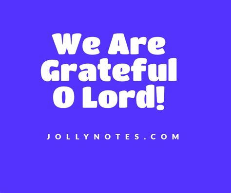 We Are Grateful O Lord Joyful Living Blog