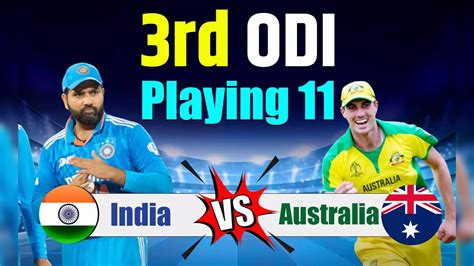 Ind Vs Aus 3rd Odi Playing 11 Dream 11 Team Prediction Today Match Ind Vs Aus 3rd Odi Playing