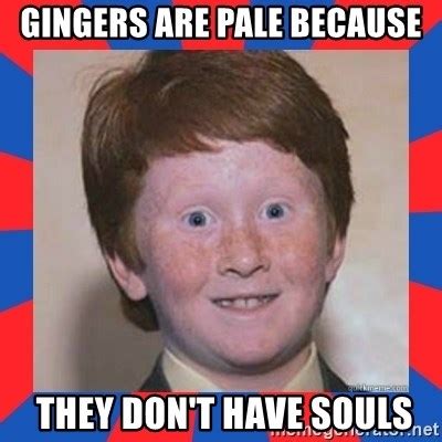 Gingers Don T Have Souls Telegraph
