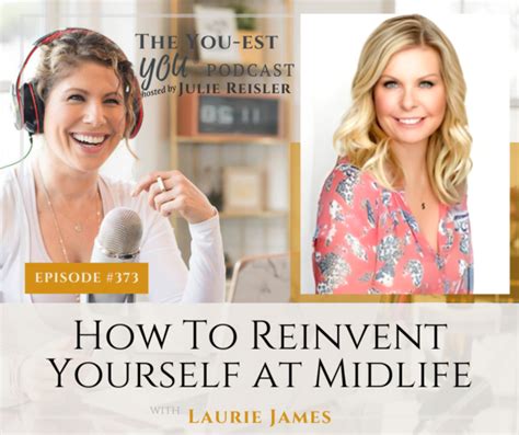 How To Reinvent Yourself At Midlife Julie Reisler