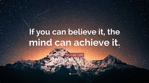 Ronnie Lott Quote “if You Can Believe It The Mind Can Achieve It”