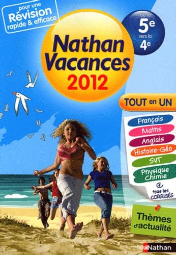 Nathan Vacances Tout En Un De La 5e Vers La 4e De Denis Anton Livre