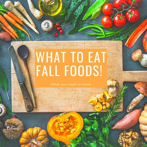 What To Eat Fall Foods What You Need To Know Tasteforcooking