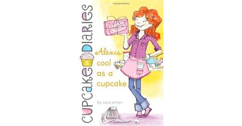 Alexis Cool As A Cupcake Cupcake Diaries 8 By Coco Simon