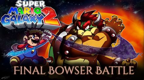 Final Bowser Battle Super Mario Galaxy 2 Epic Orchestra Remix Youtube