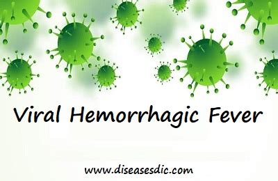 Viral Hemorrhagic Fever – Definition, Symptoms, and Causes.