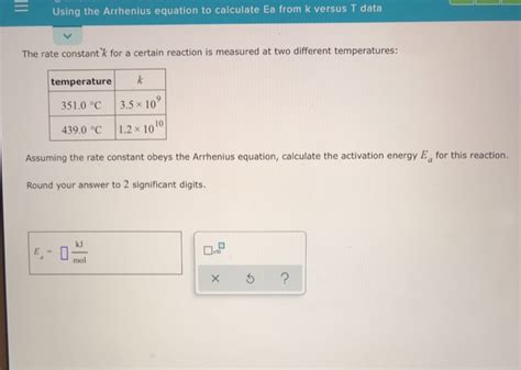 Solved Using The Arrhenius Equation To Calculate Ea From K Chegg Hot