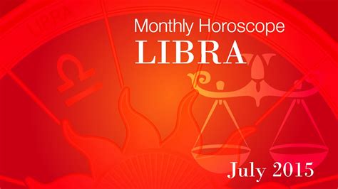 Libra Monthly Horoscopes For July 2015 Youtube