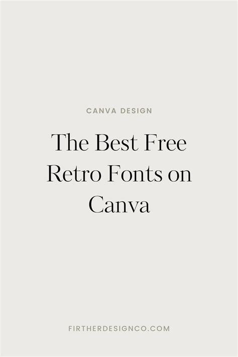 The Best Free Retro Fonts On Canva — Firther Design Co Canva Design