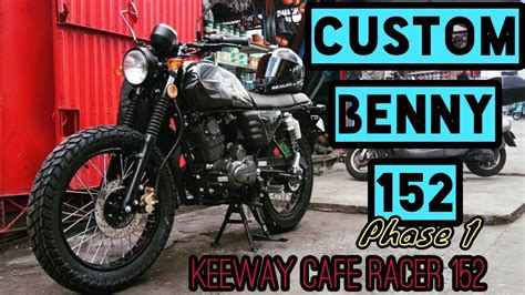 Customizing Benny152 Keeway Cafe Racer 152 Benelli Motobi 152 Okk