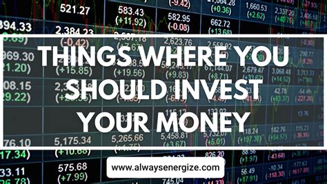 How To Invest Your Money Wisely Always Energize