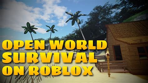 7 Best Open World Survival Roblox Games In 2020 Youtube