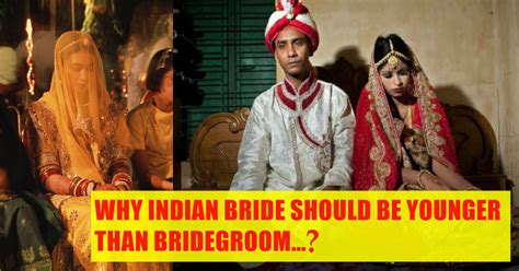 Ever Wondered Why Indian Bride Is Often Way Younger Than The Bridegroom