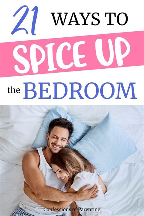 21 Fun Ideas To Spice Up The Bedroom That Work Intimacy In Marriage Spice Things Up